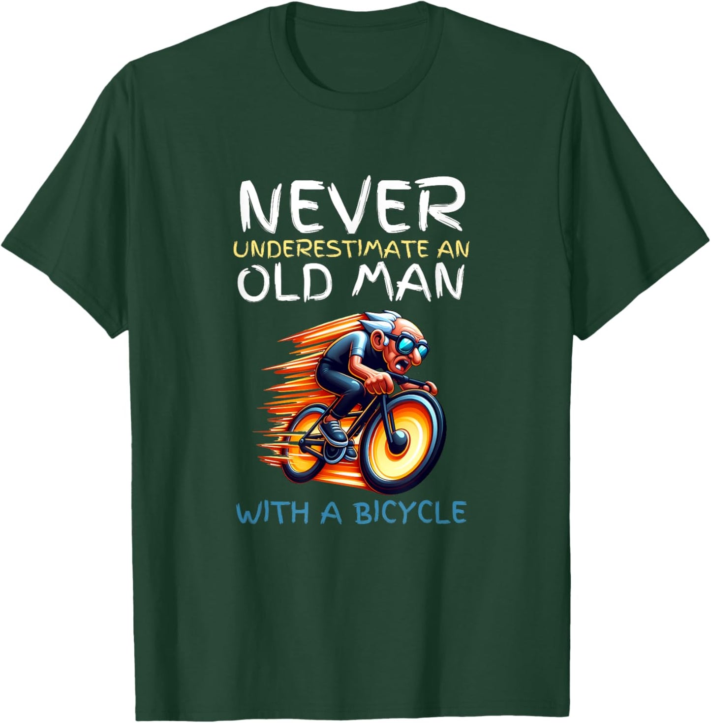 Funny Old Man Cycling Quote - Never Underestimate a Biker T-Shirt - T-Shirt | Forest