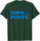 Mmm...Punts T-Shirt - T-Shirt | Forest
