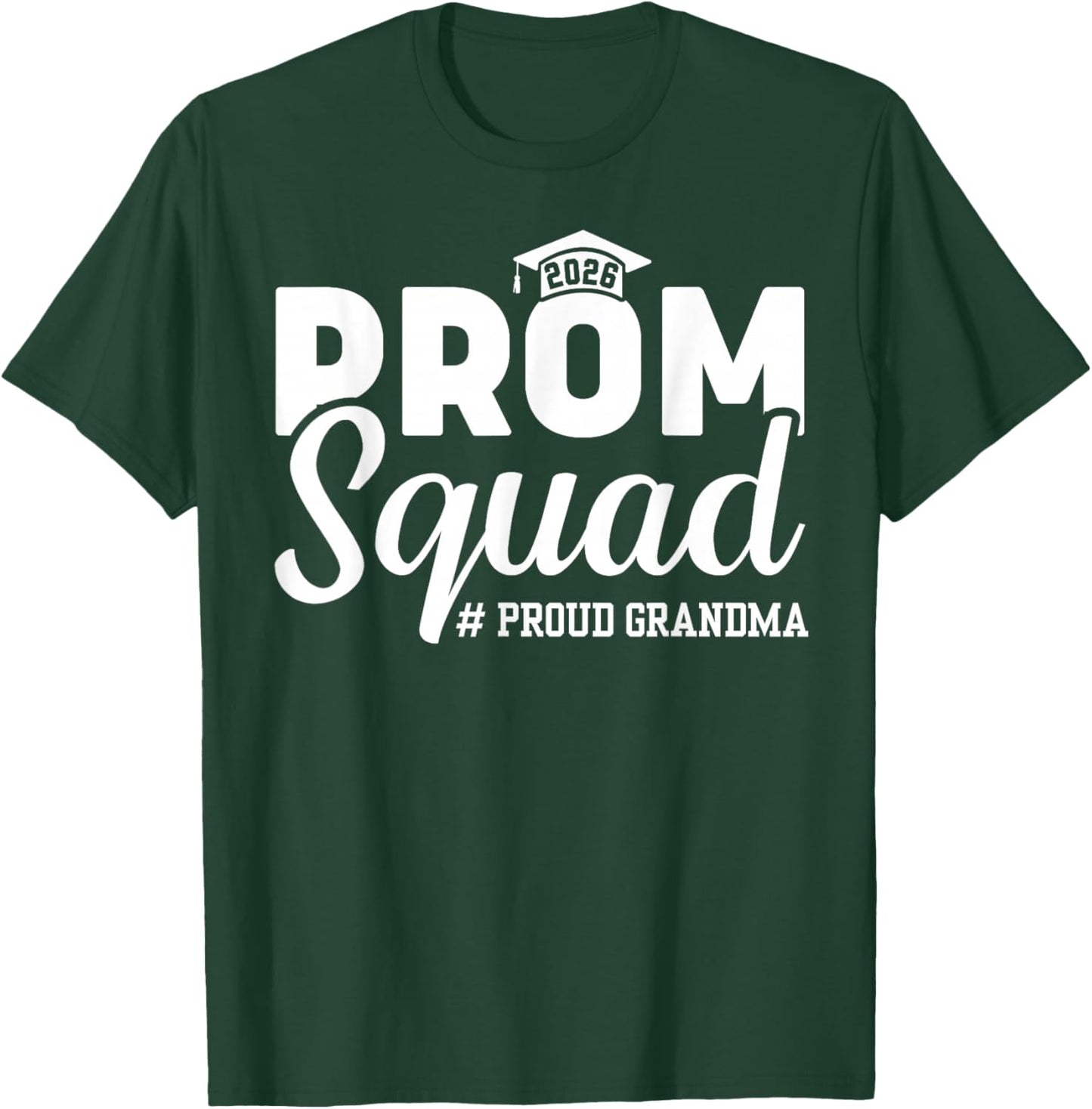 Prom Squad 2026 Proud Grandma Graduate Prom Class of 2026 T-Shirt - T-Shirt | Forest