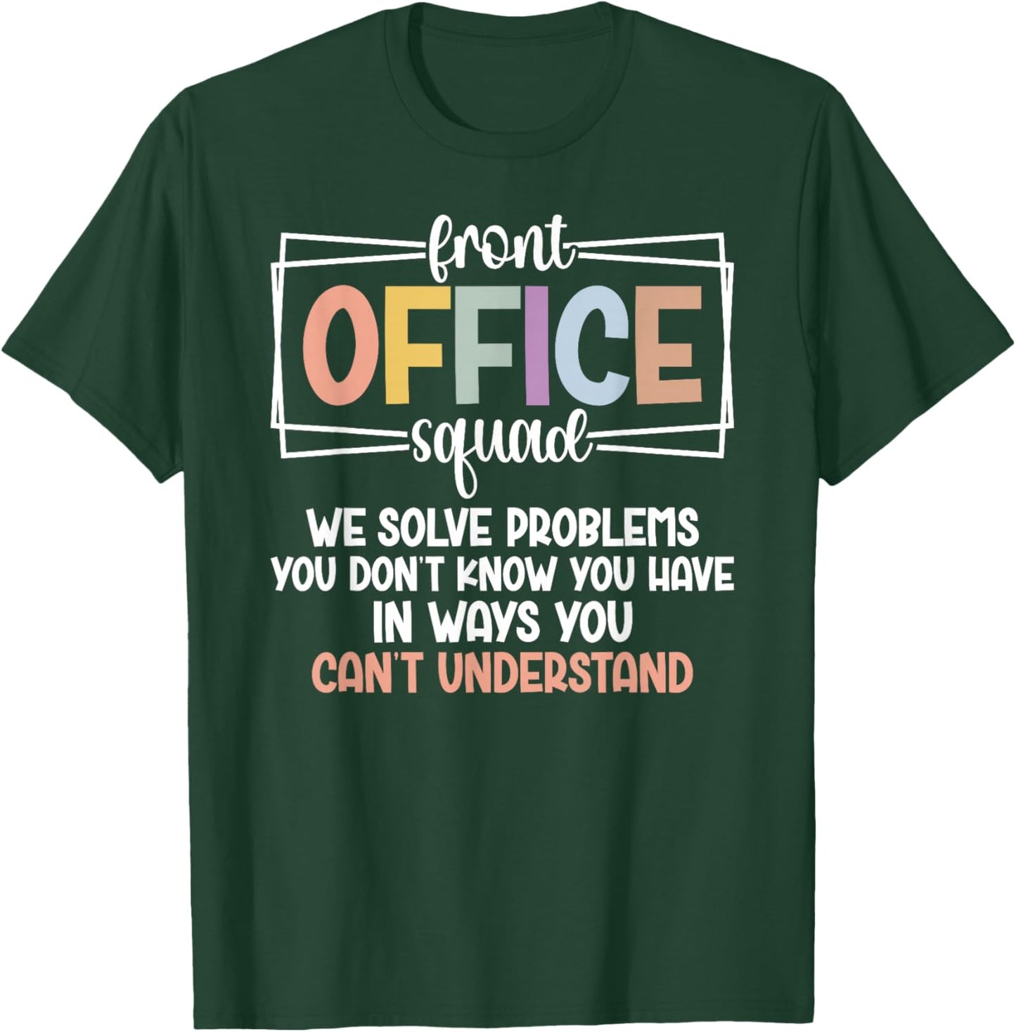 Front Office Squad Funny Front Office Team Office Crew T-Shirt - T-Shirt | Forest
