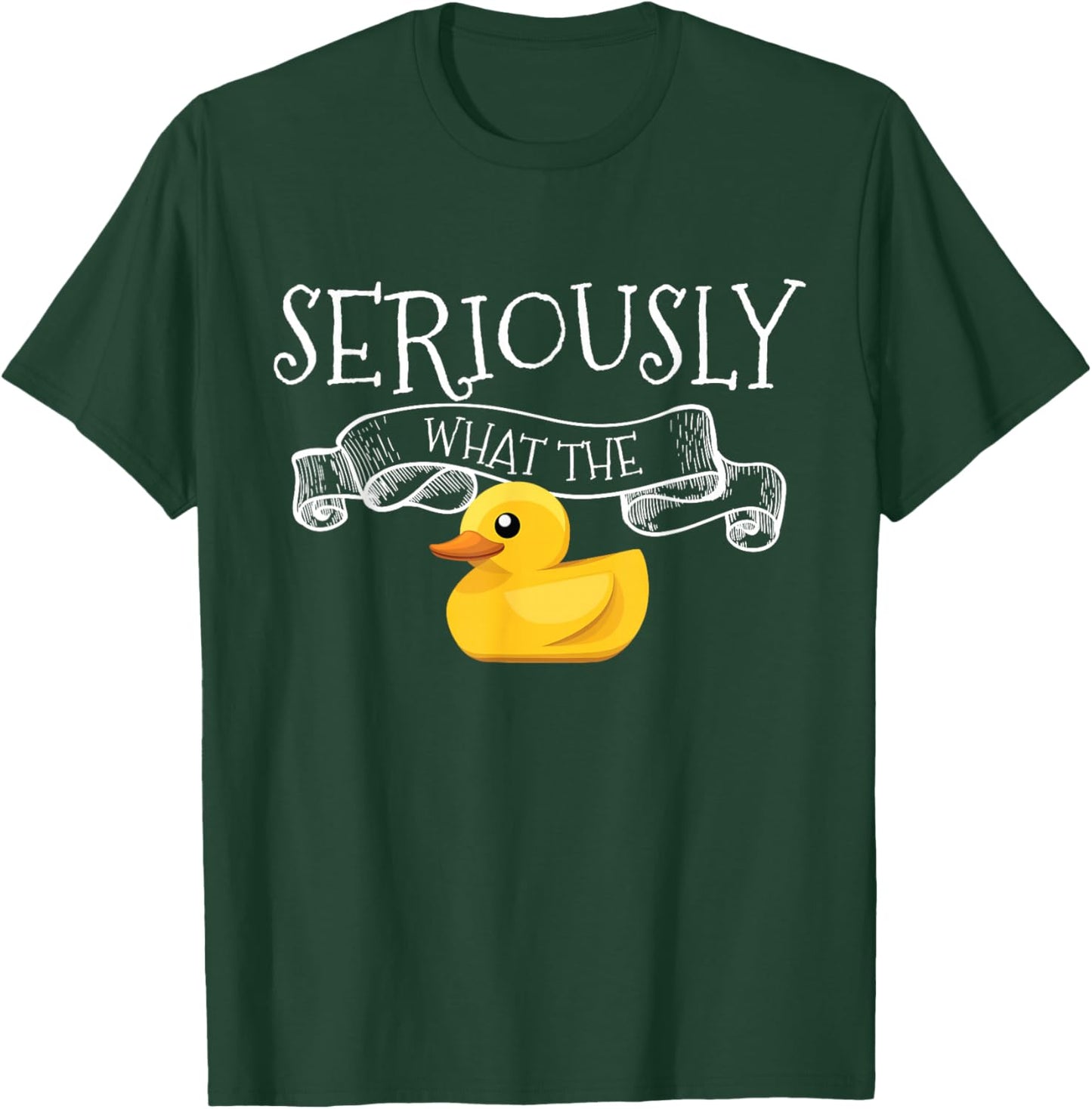 Seriously What The Duck Pun Ducks Lover Gift Adorable Duck T-Shirt - T-Shirt | Forest