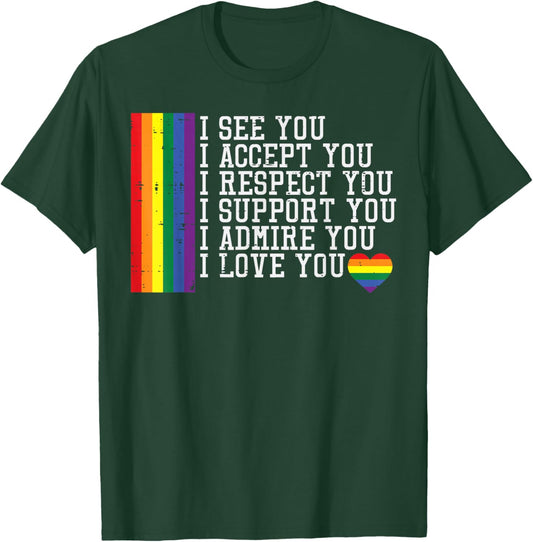 Rainbow I See Accept Respect You LGBTQ Gay Pride Men Women T-Shirt - T-Shirt | Forest