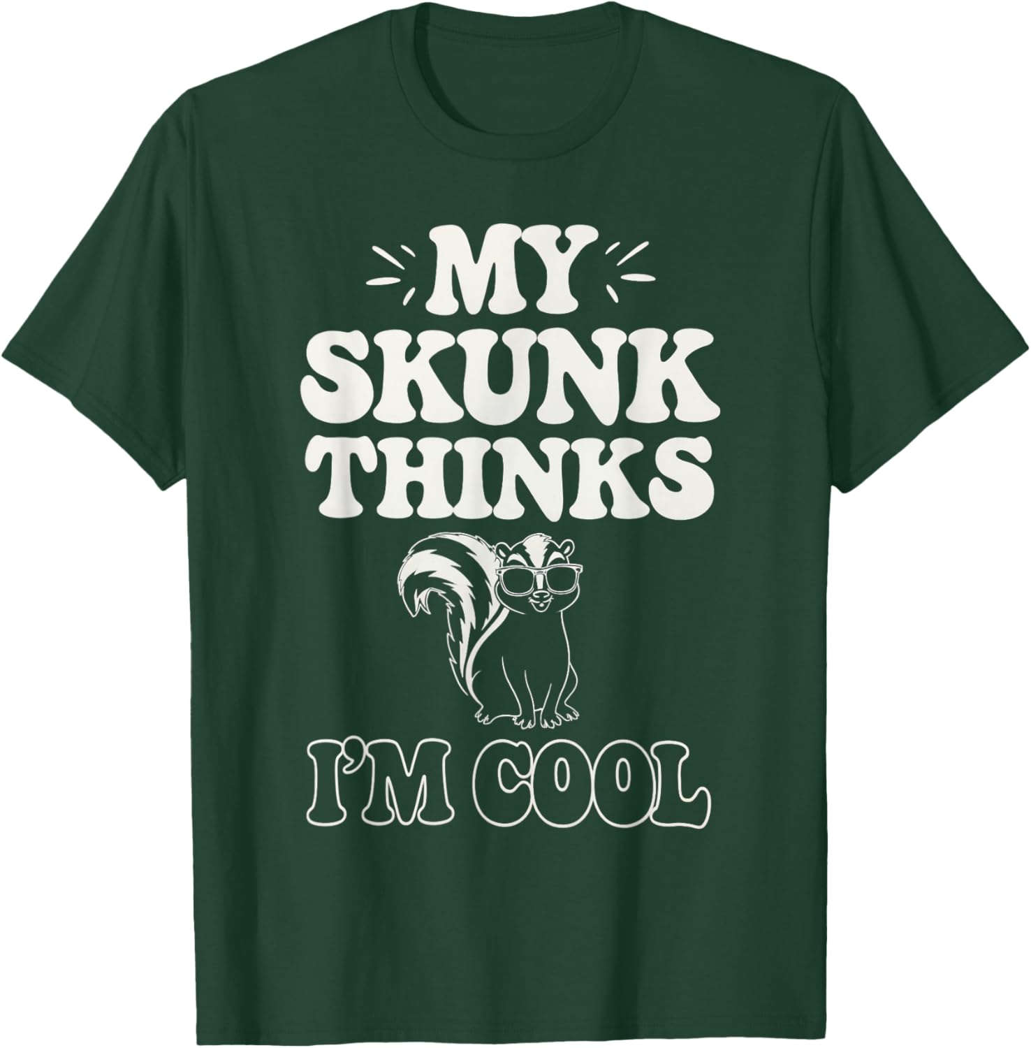 Skunk Thinks I'm Cool Skunk T-Shirt - T-Shirt | Forest