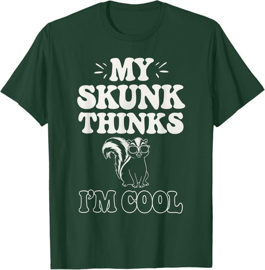 Skunk Thinks I'm Cool Skunk T-Shirt - T-Shirt | Forest