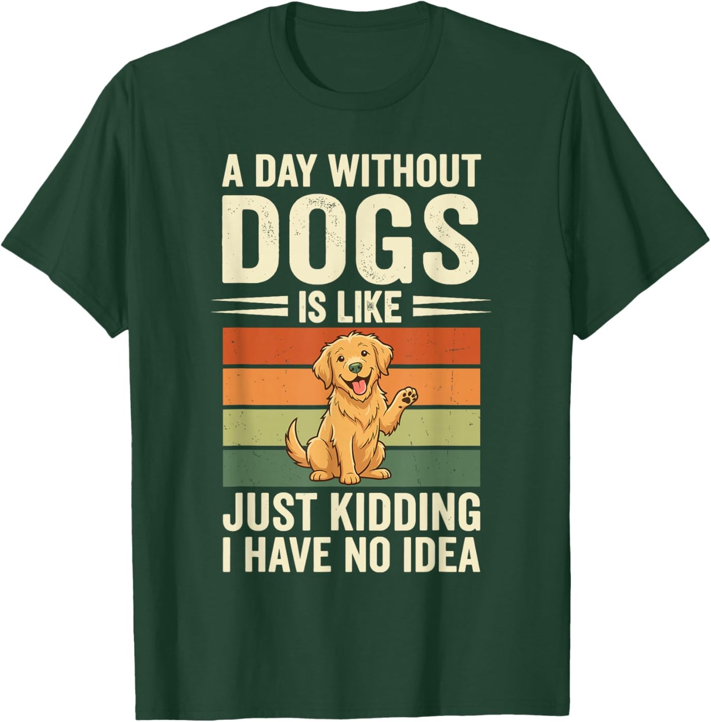 I Have No Idea T-Shirt - T-Shirt | Forest