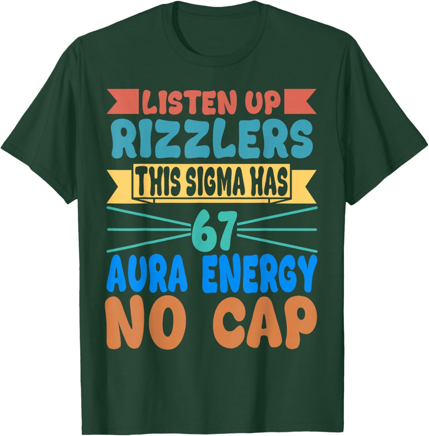 Listen Up Rizzlers This Sigma Has 67 Aura Energy Six Seven T-Shirt - T-Shirt | Forest
