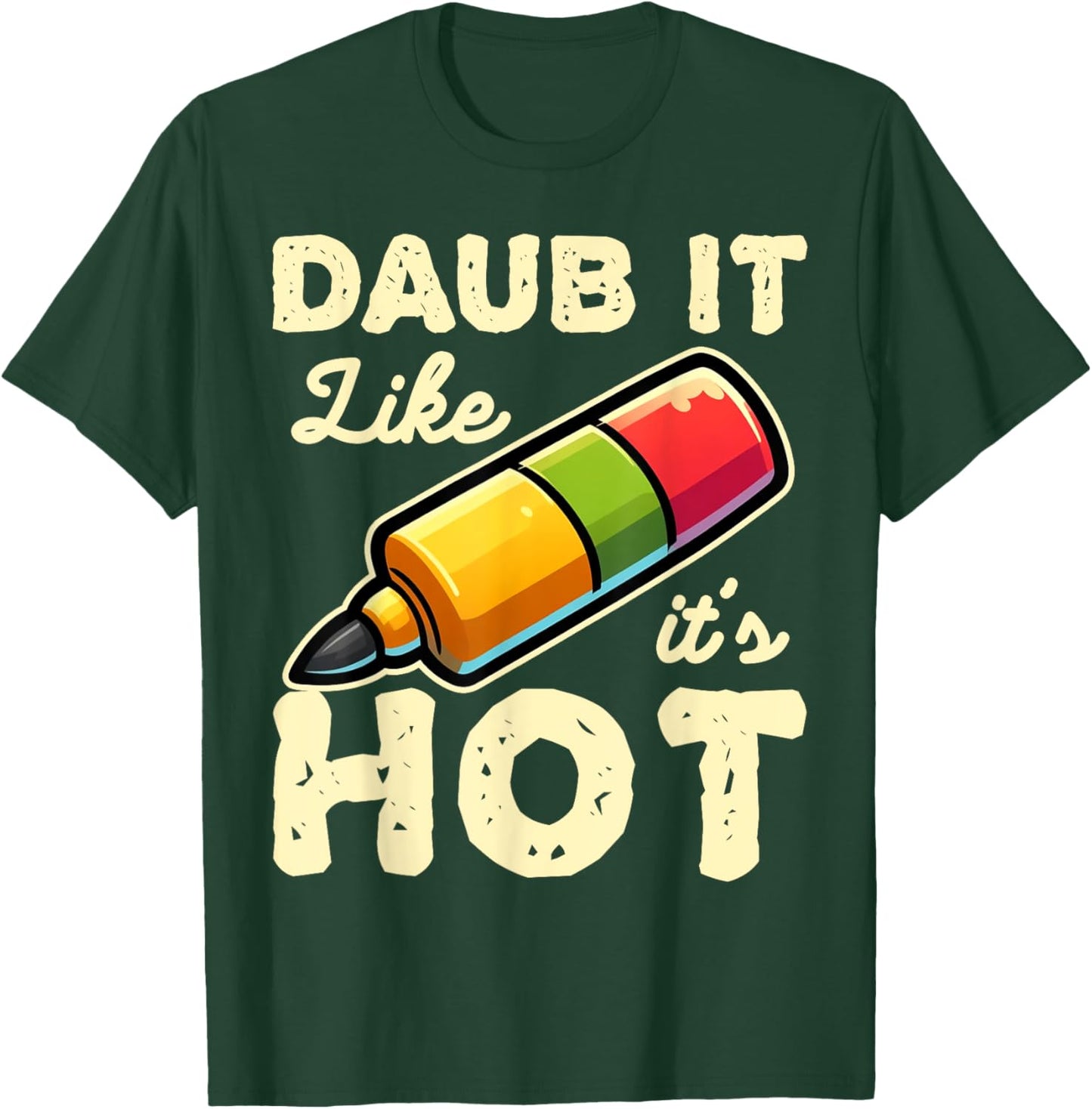 Funny Bingo Daub It Like It's Hot Game Design T-Shirt - T-Shirt | Forest