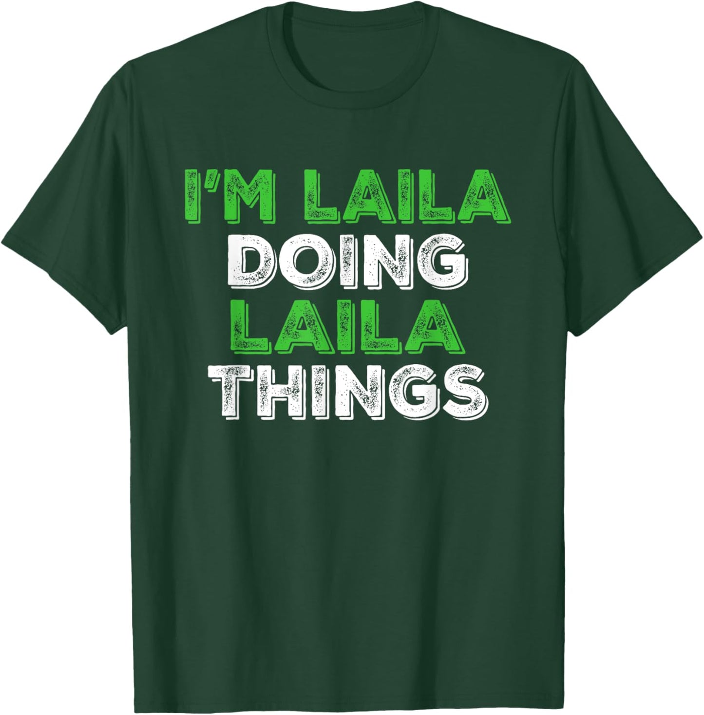 I'm Laila Doing Laila Things Funny Personalized First Name T-Shirt - T-Shirt | Forest