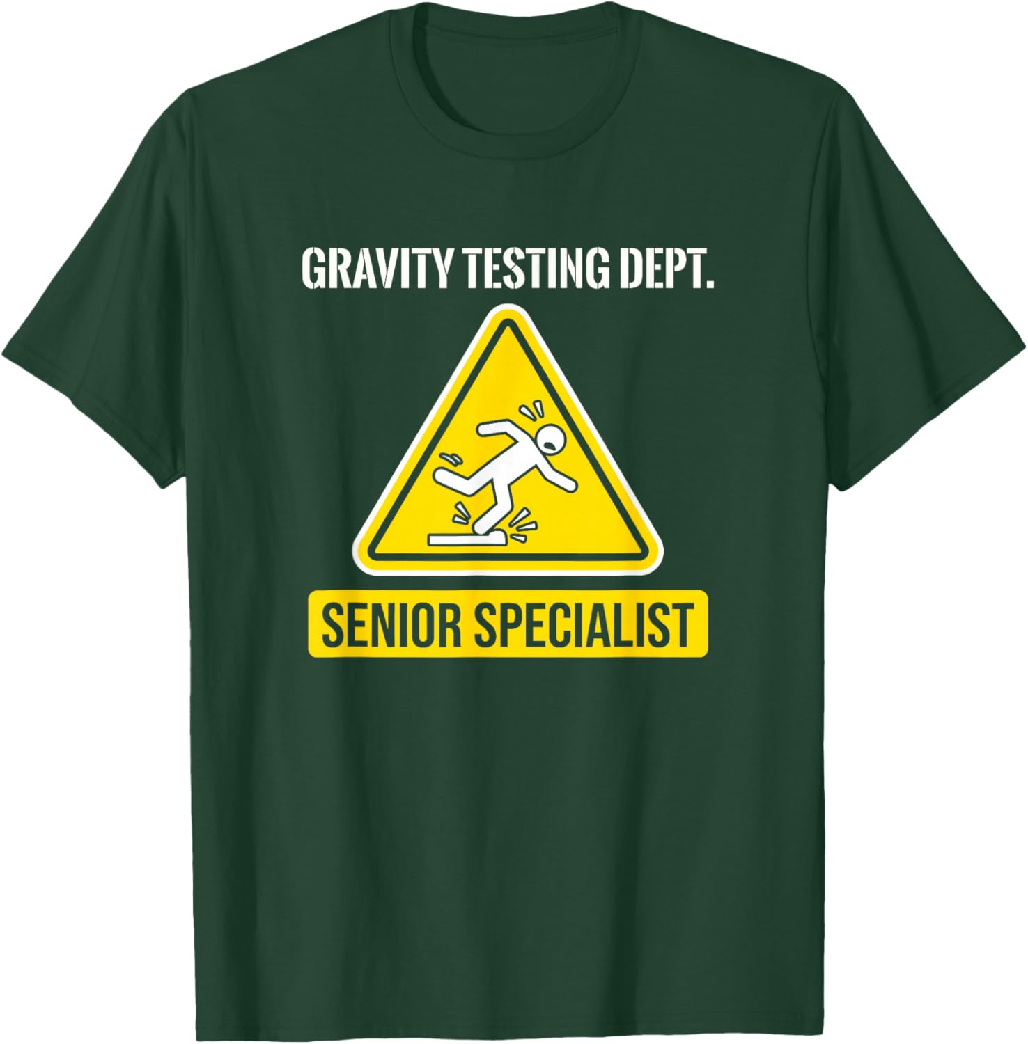 Département des Tests de gravité Spécialiste Principal Personne maladroite T-Shirt - T-Shirt | Forest