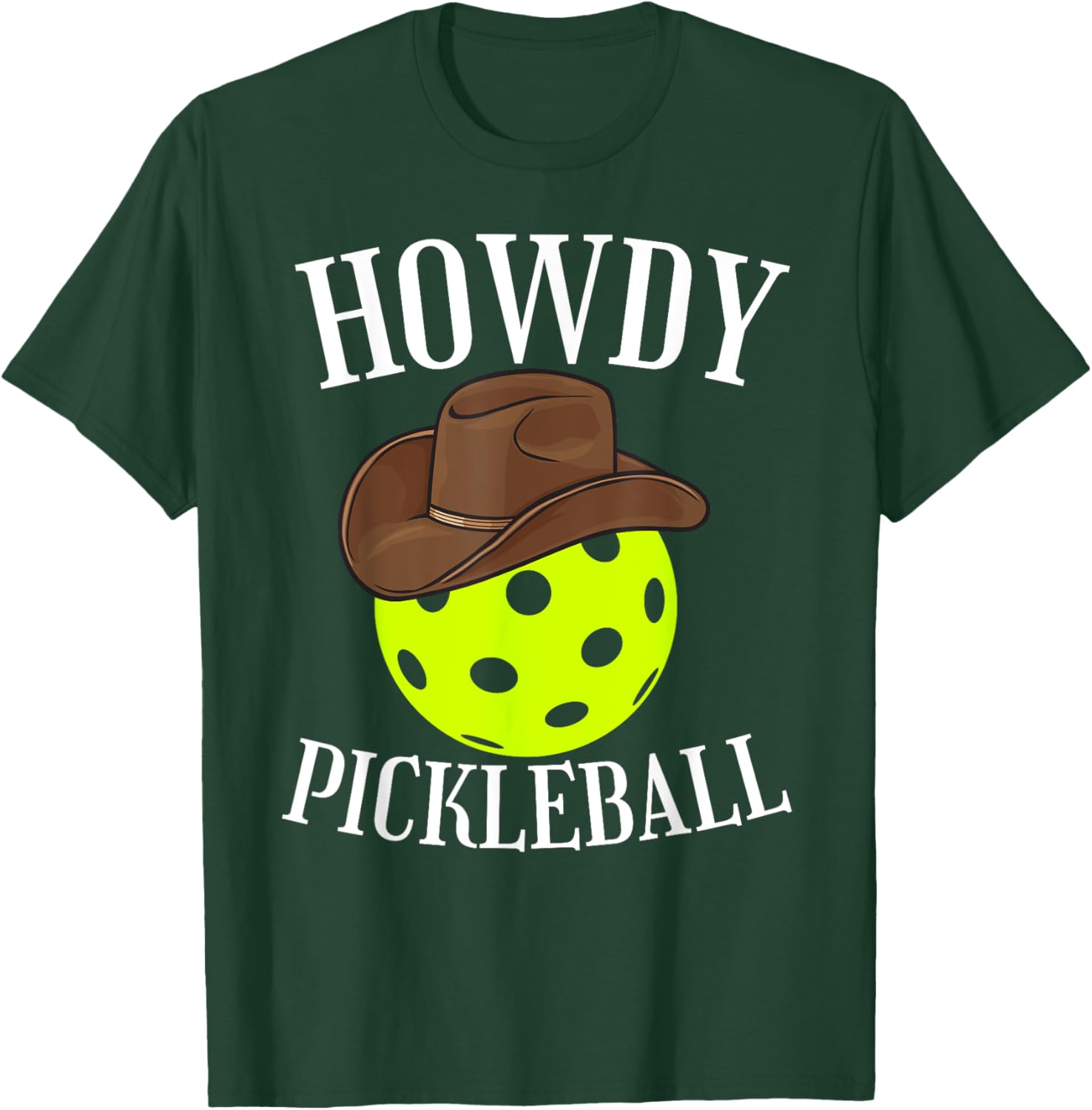 Howdy Pickleball Cowboy Cowgirl Western Pickleball Lover T-Shirt - T-Shirt | Forest