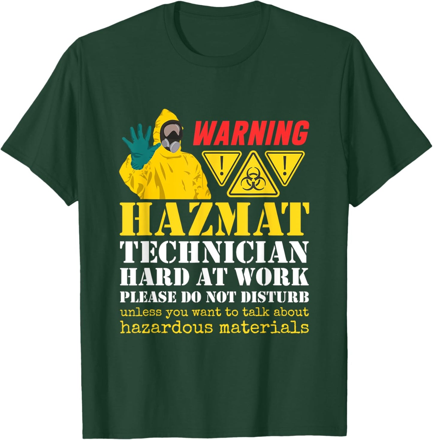 Hazmat Technician Tech Biohazard Worker Hazardous Materials T-Shirt - T-Shirt | Forest
