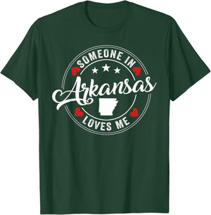 Someone In Arkansas Loves Me T-Shirt - T-Shirt | Forest