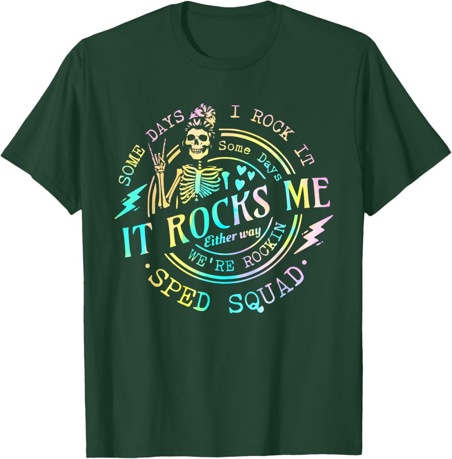 Some Days I Rock It SomeDays It Rocks Me Special Sped Squad T-Shirt - T-Shirt | Forest