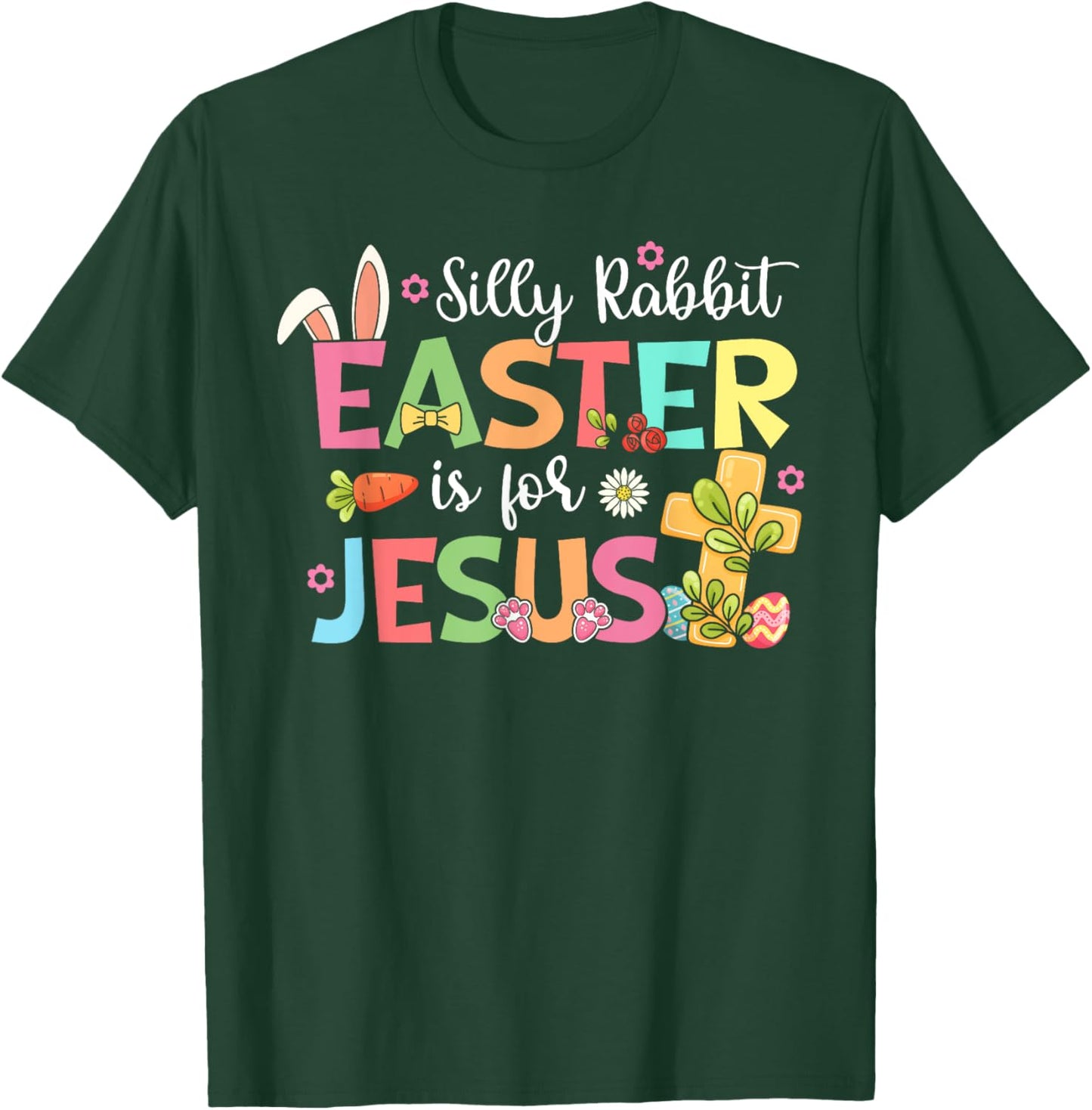 Silly Rabbit Easter Is For Jesus Cute Bunny Christian Faith T-Shirt - T-Shirt | Forest