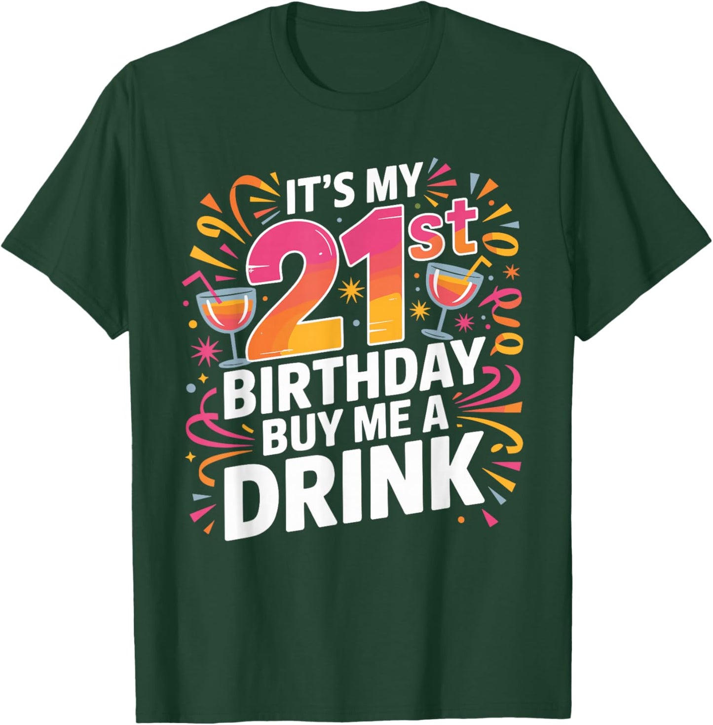 It's My 21st Birthday Buy Me A Drink Funny T-Shirt - T-Shirt | Forest