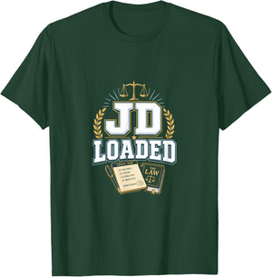 Jd Loaded Lawyer Law Graduate Attorney Pride T-Shirt - T-Shirt | Forest