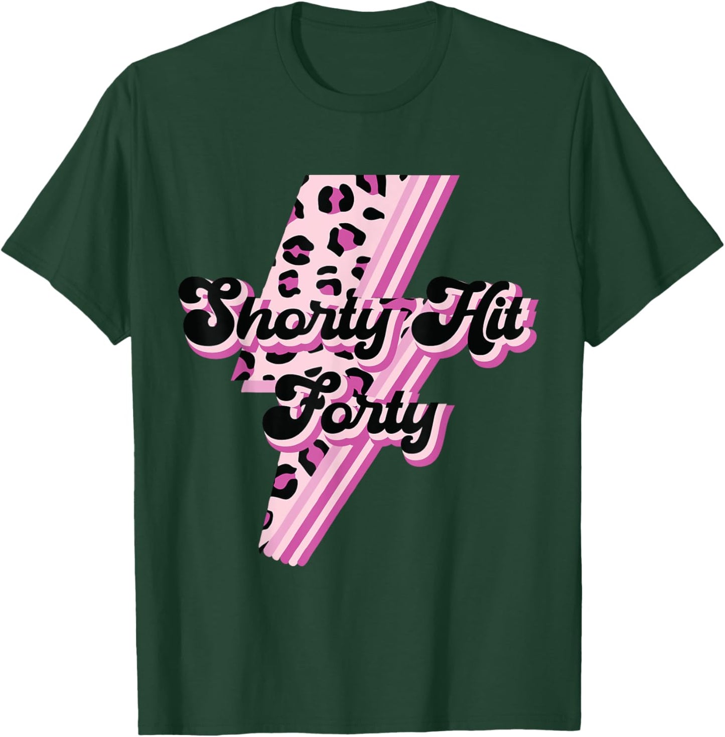 Funny Shorty Hit Forty Turning 40th Birthday Hello Forties T-Shirt - T-Shirt | Forest