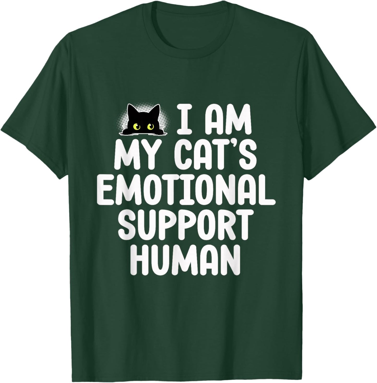Funny Emotional Support Human For Cat Owners Feline Lovers T-Shirt - T-Shirt | Forest