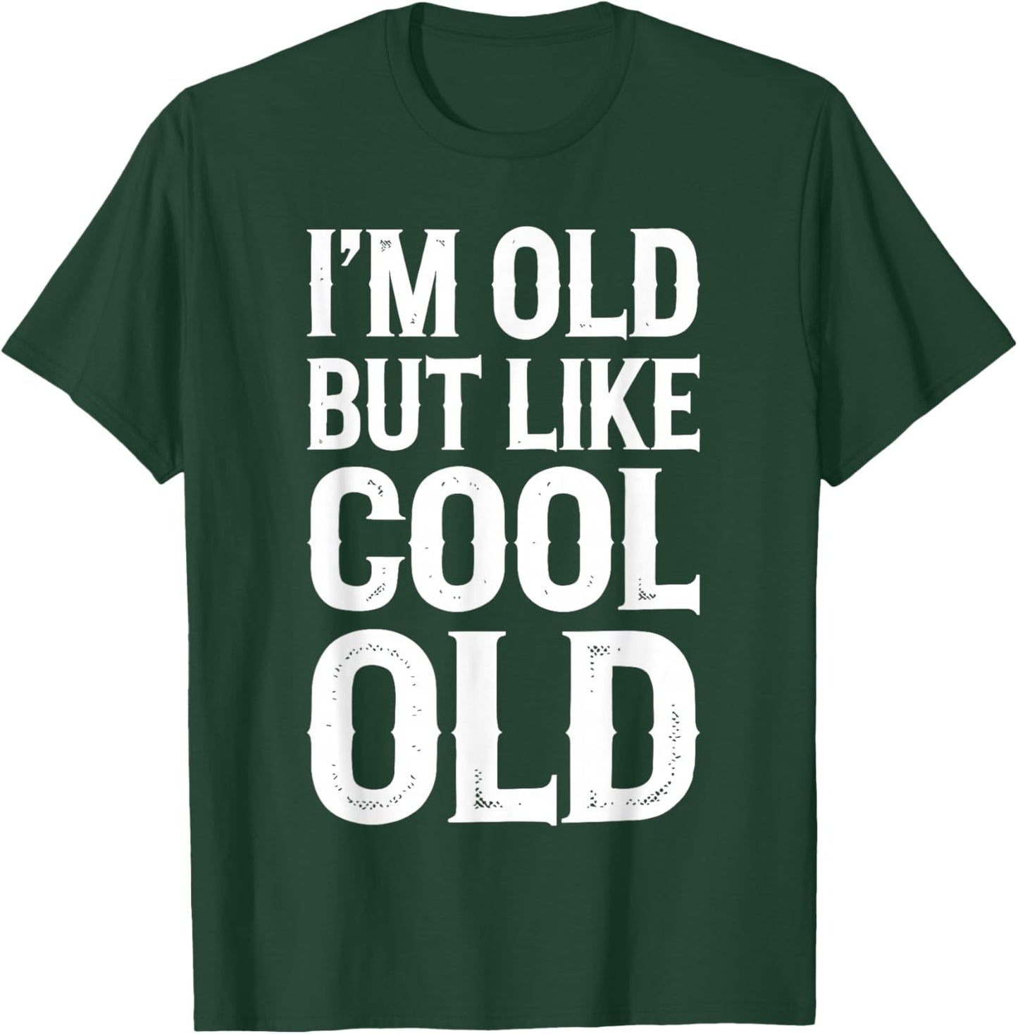Im Old But Im Like Cool Old Shirts Adult Retro Funny Black Small T-Shirt - T-Shirt | Forest