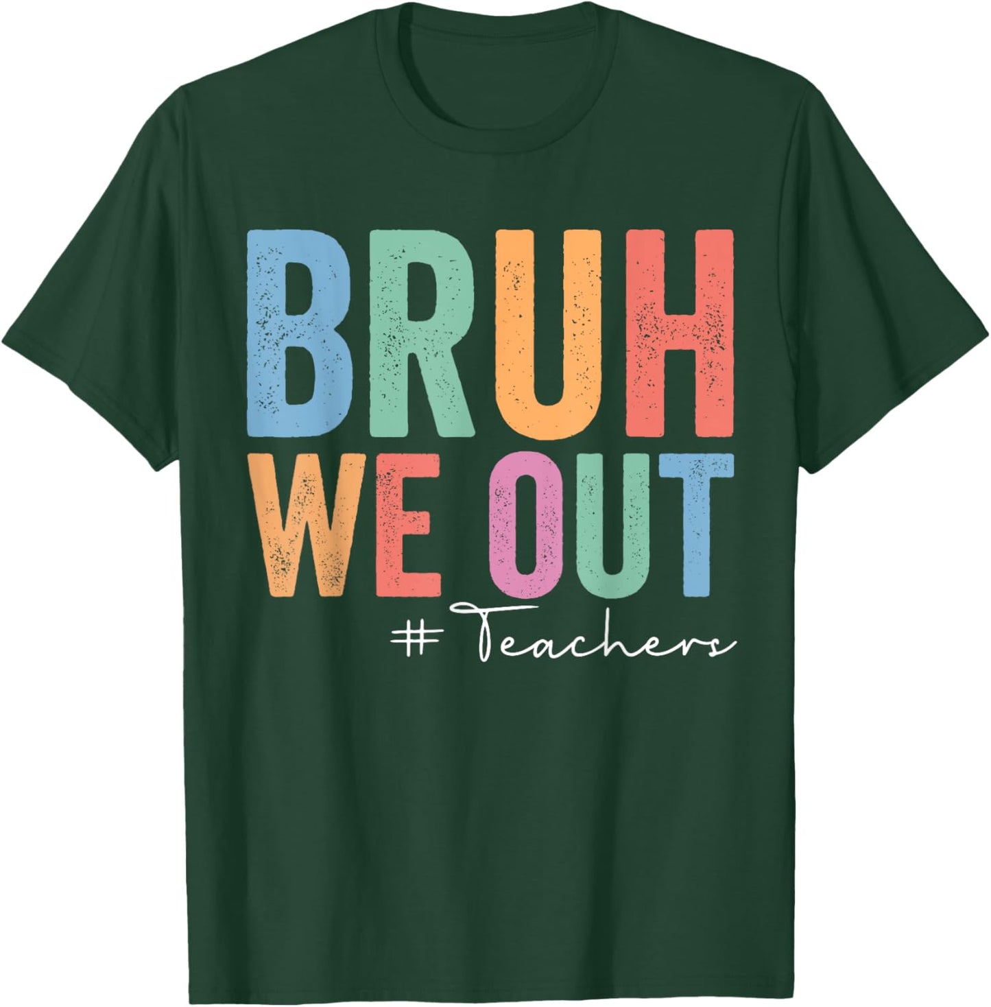 Retro End Of School Year Teacher Summer Bruh We Out Teachers Women Girls Kids T-Shirt - T-Shirt | Forest