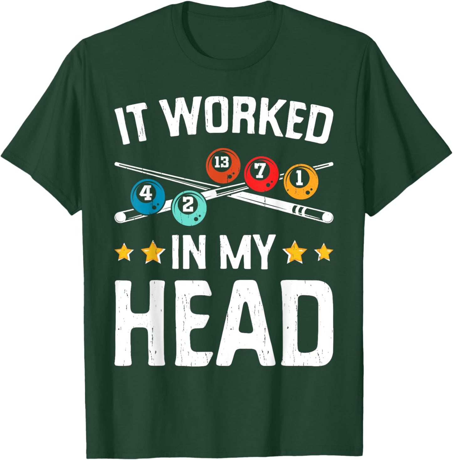 Funny It Worked In My Head Billiard Pool Player Sports Lover T-Shirt - T-Shirt | Forest
