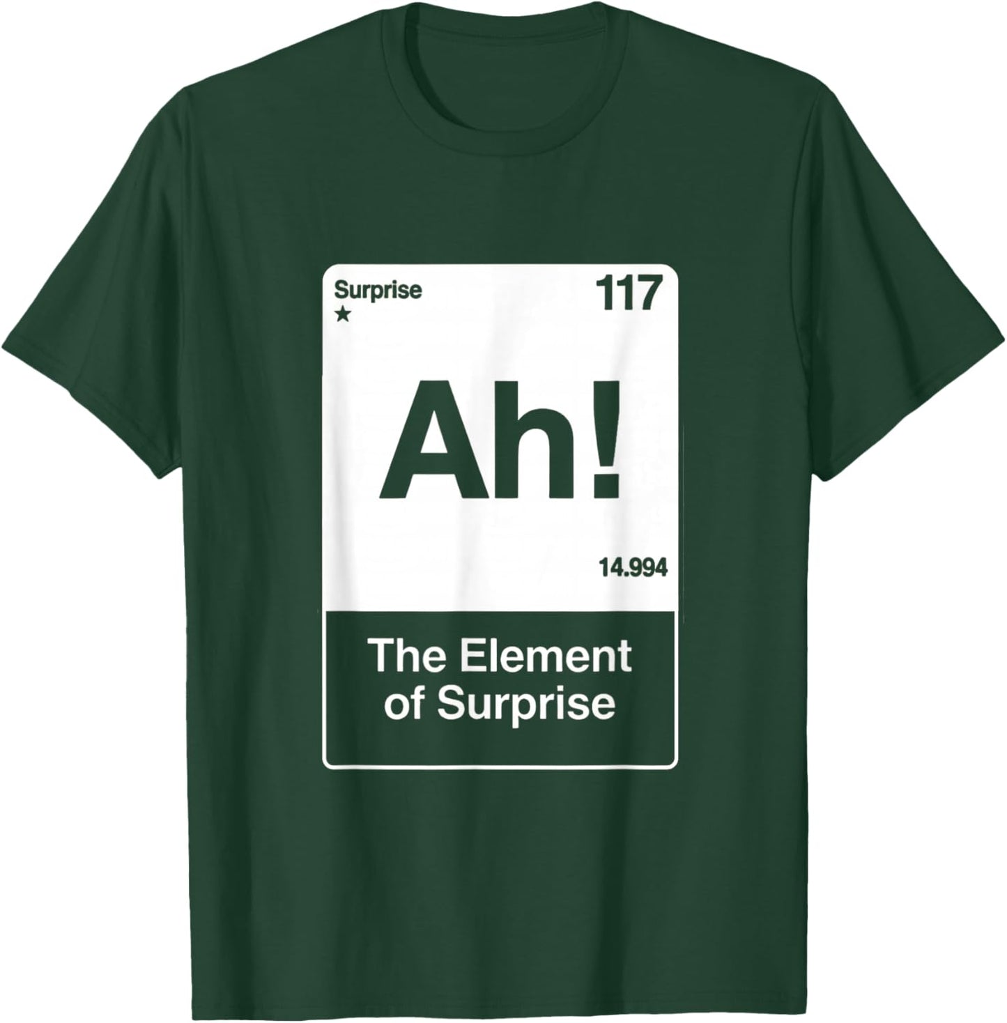 ah Element of Surprise T-Shirt - T-Shirt | Forest