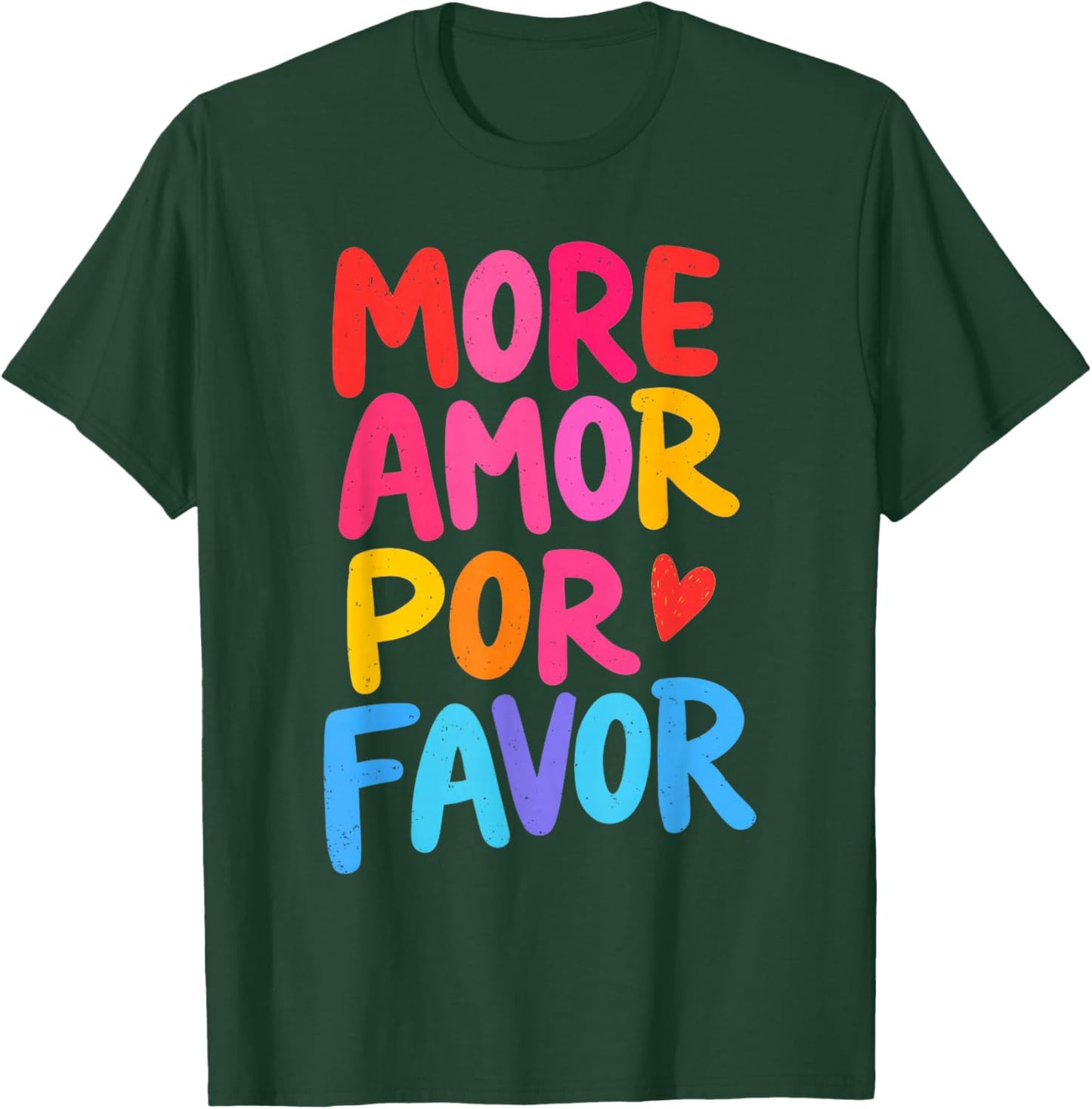 Spring Break Funny More Amor Por Favor T-Shirt - T-Shirt | Forest