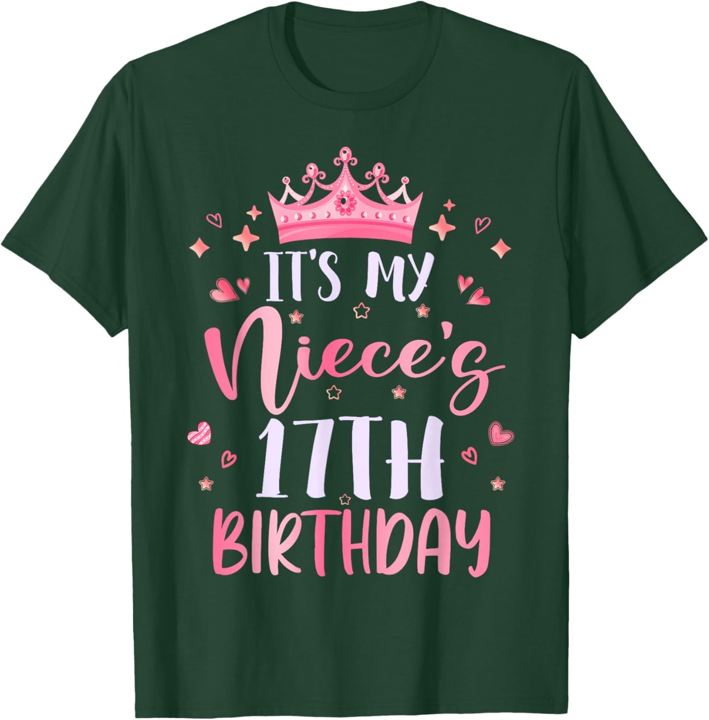 It's My Niece's 17th Birthday Pink Happy 17 Years Old T-Shirt - T-Shirt | Forest
