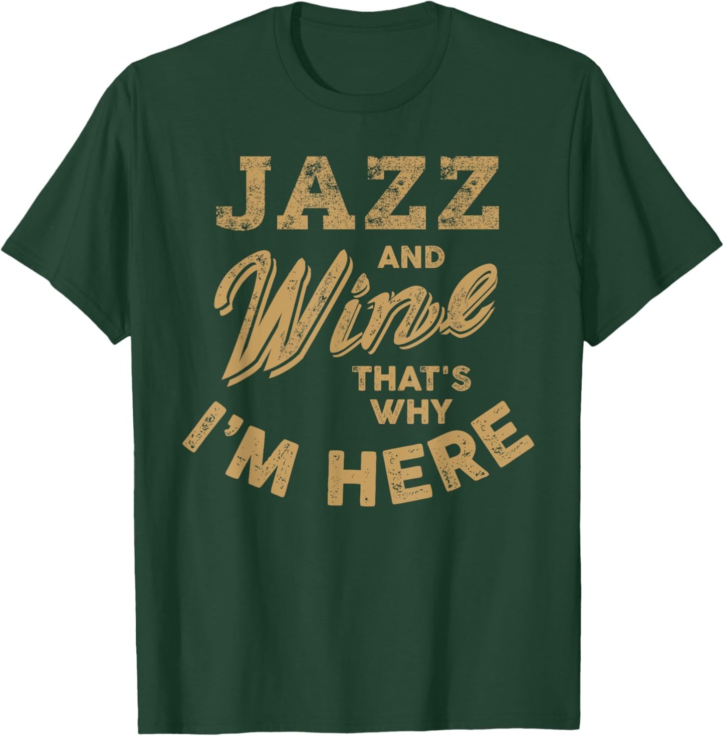Jazz Music and Wine Lover I Love Jazz Fest Jazz Festival T-Shirt - T-Shirt | Forest