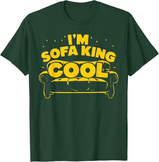 I'm Sofa King Cool Funny Joke Meme Father's Day Humor T-Shirt - T-Shirt | Forest