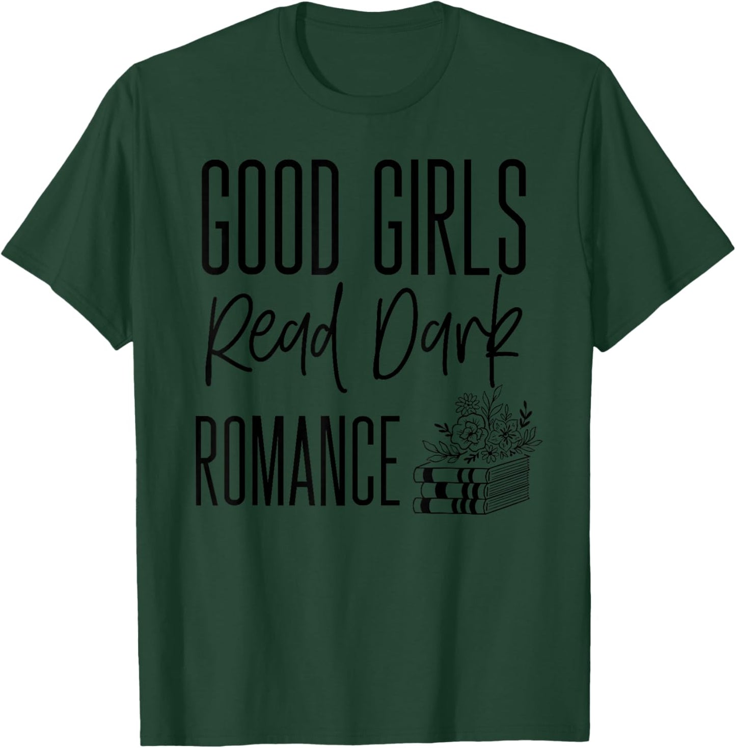 Dark Romance Shirts Good Girls Read Dark Romance T-Shirt - T-Shirt | Forest