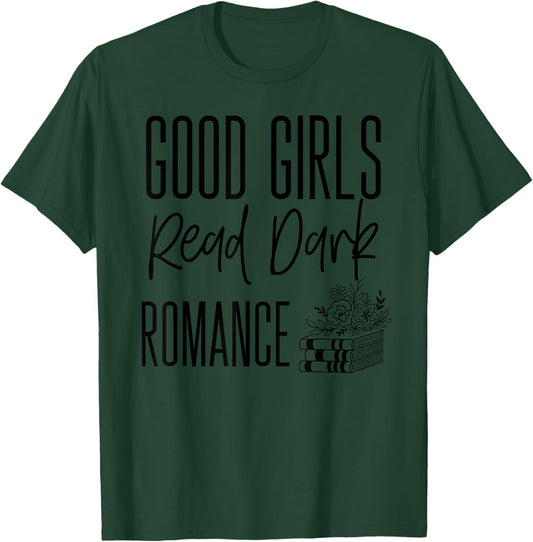 Dark Romance Shirts Good Girls Read Dark Romance T-Shirt - T-Shirt | Forest