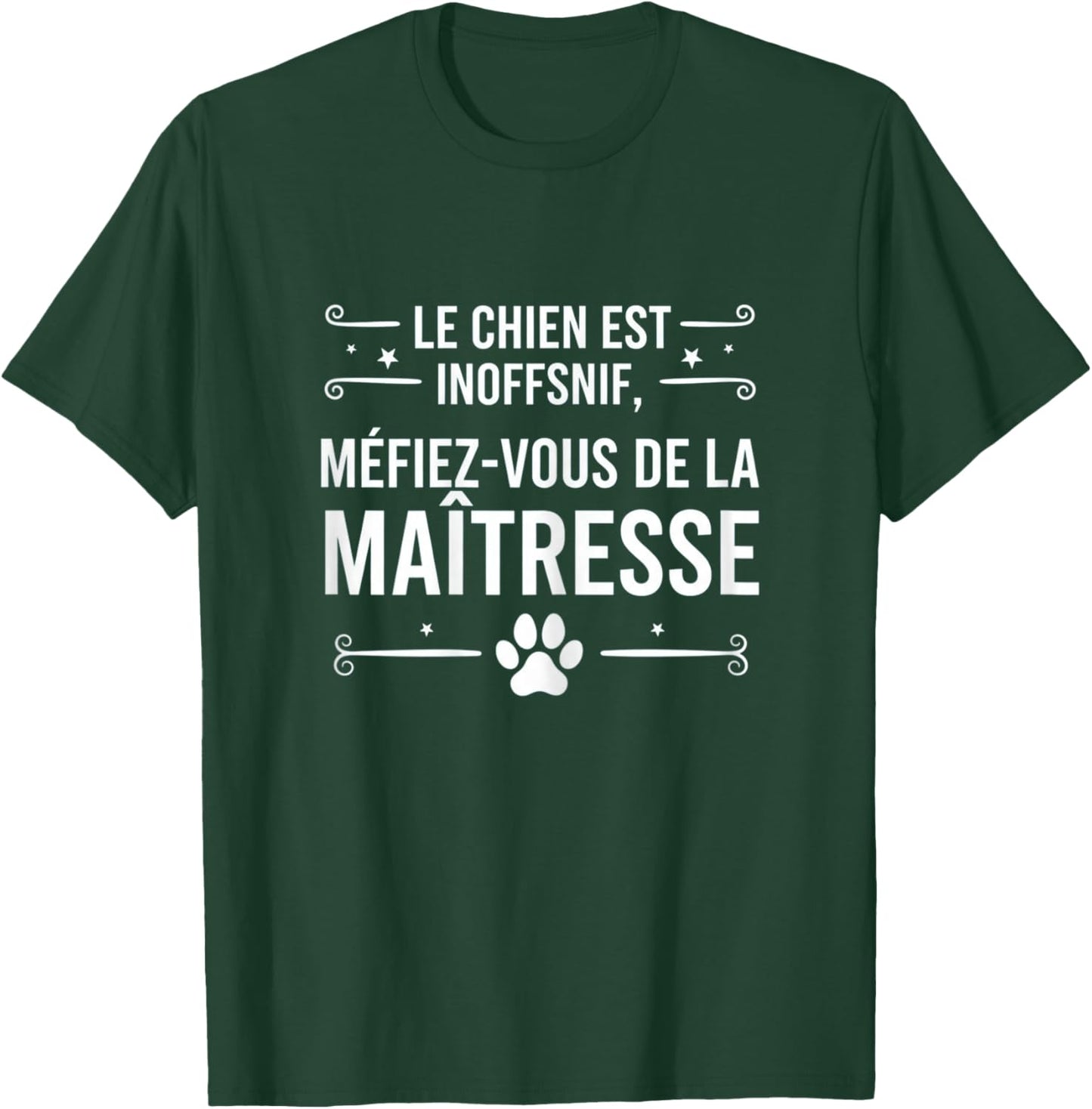Le Chien Est Inoffensif Méfiez Vous De La Maîtresse T-Shirt - T-Shirt | Forest