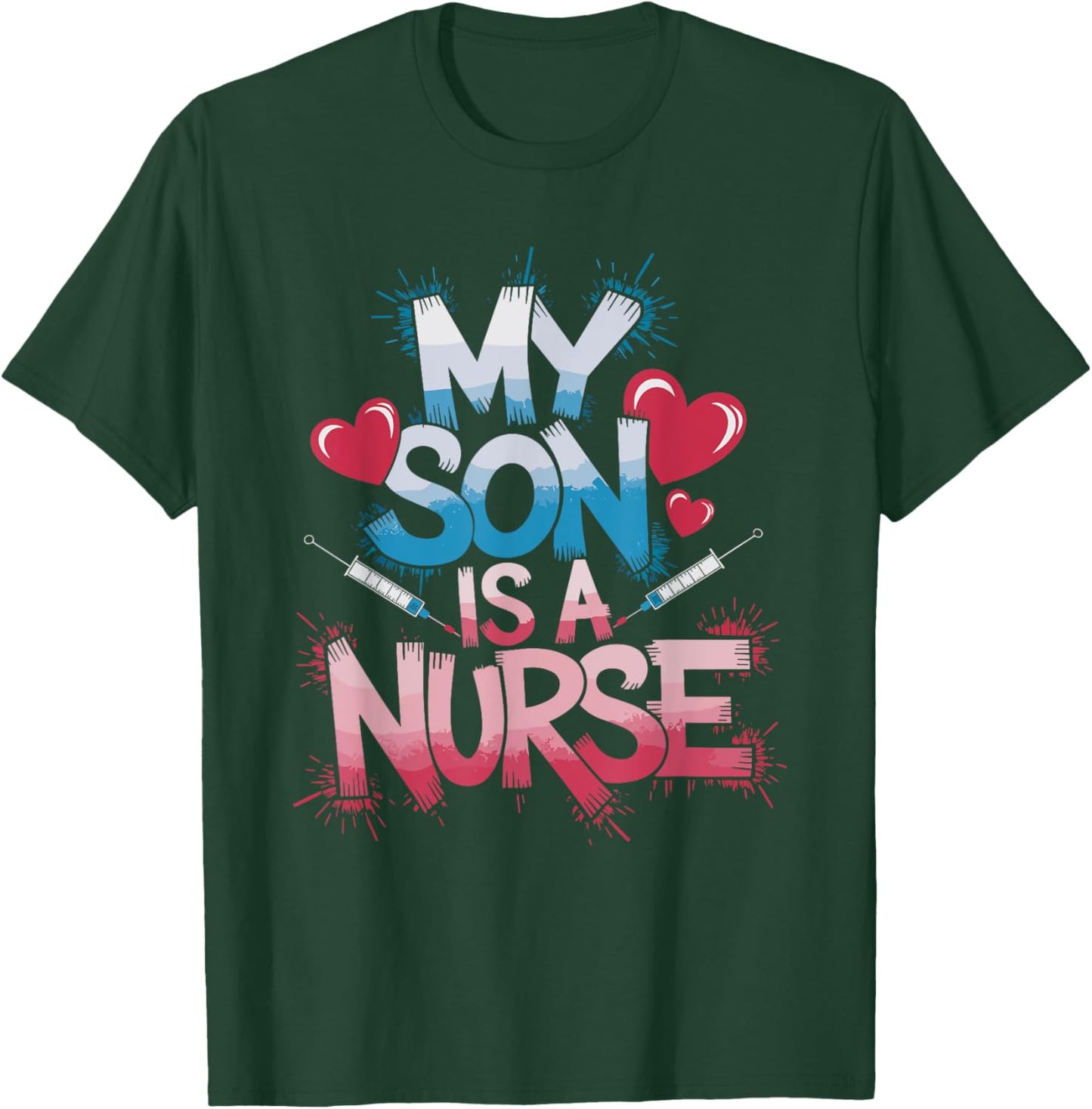 Nurse Son My Son Is A Nurse, Nursing Proud Parent Of a Nurse T-Shirt - T-Shirt | Forest