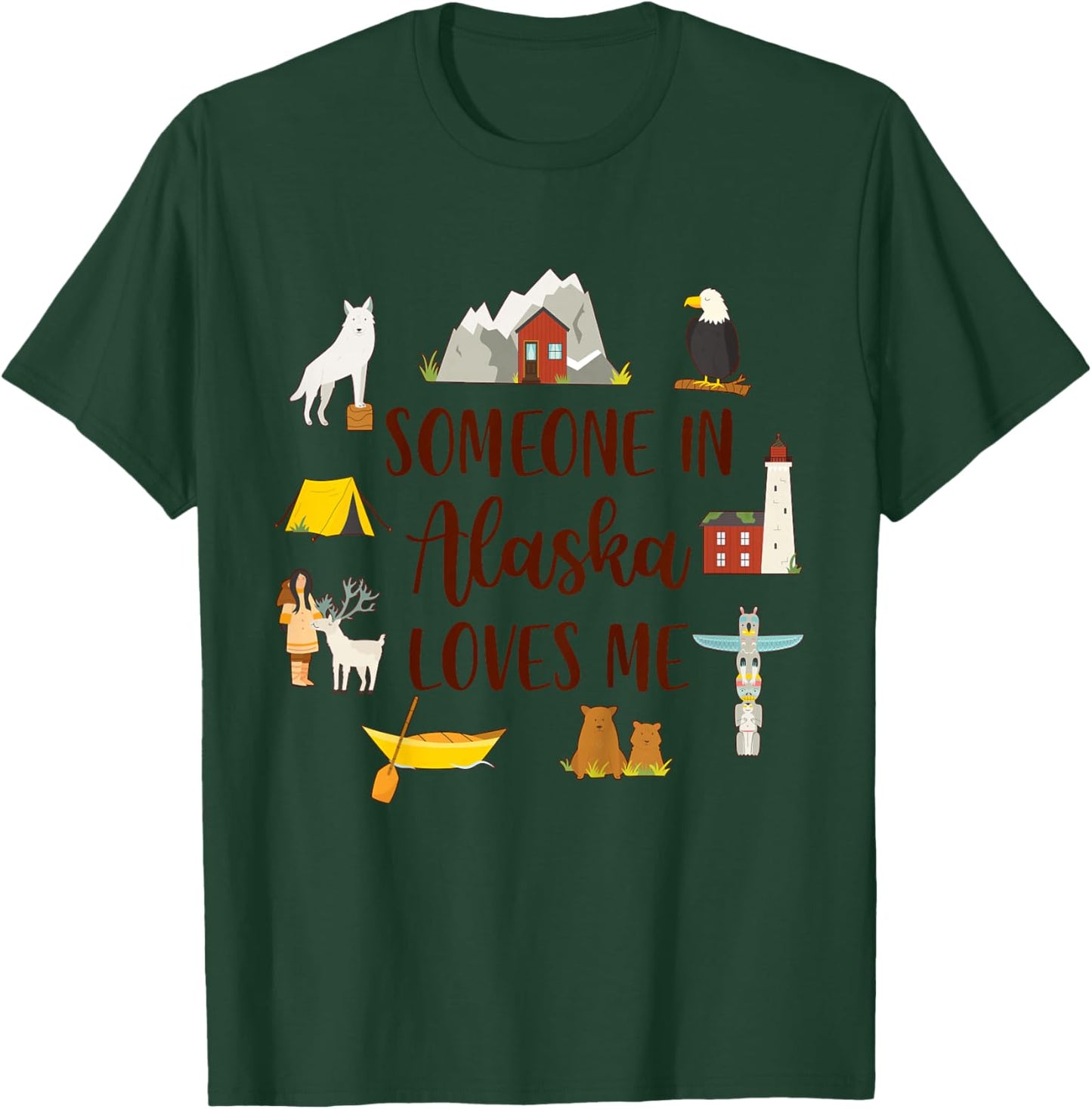 Alaska Baby Alaska Travel Trip Someone In Alaska Loves Me T-Shirt - T-Shirt | Forest