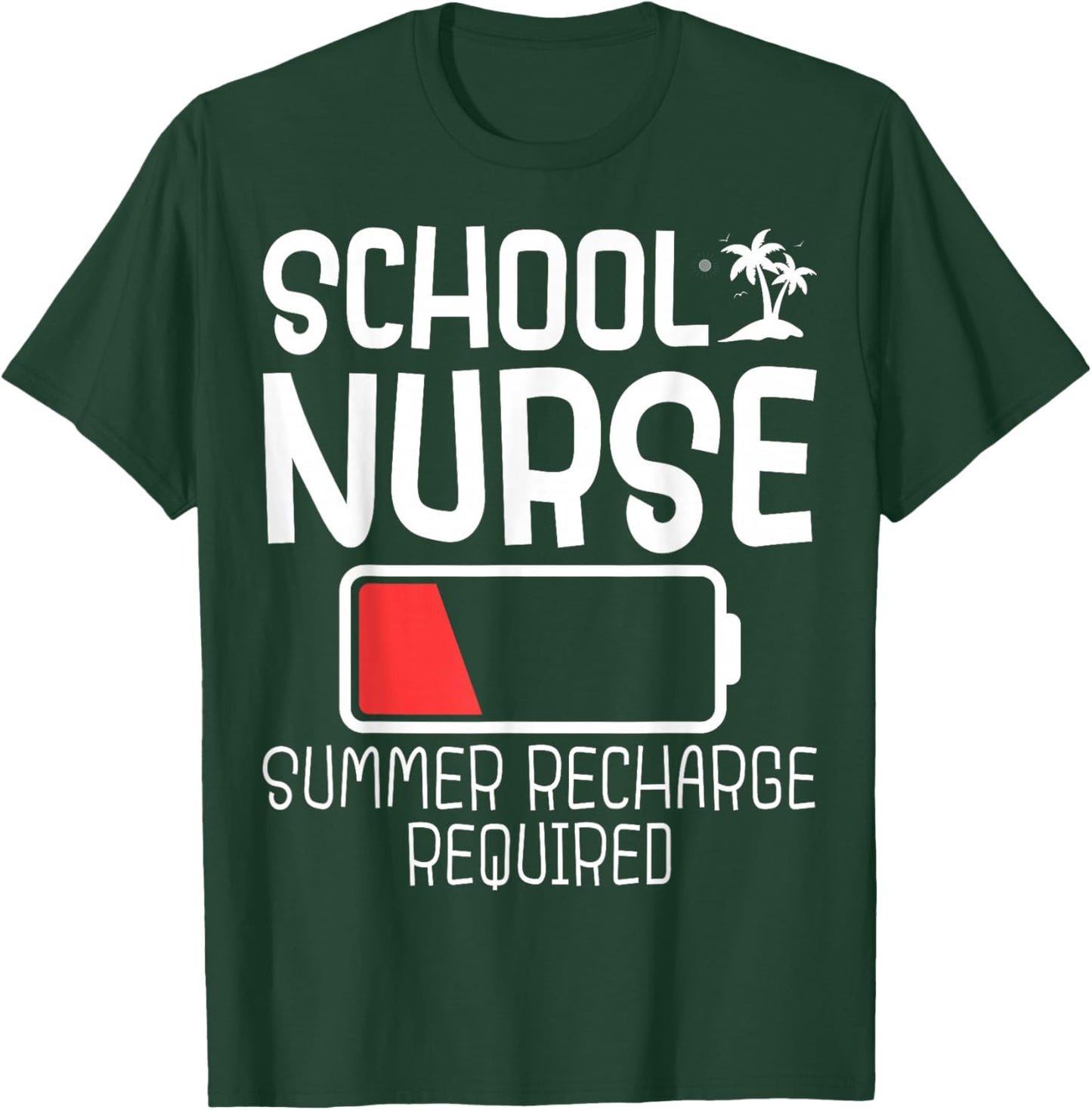School Nurse Summer Recharge Required Battery T-Shirt - T-Shirt | Forest