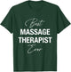 Best Massage Therapist Ever - Funny T-Shirt - T-Shirt | Forest