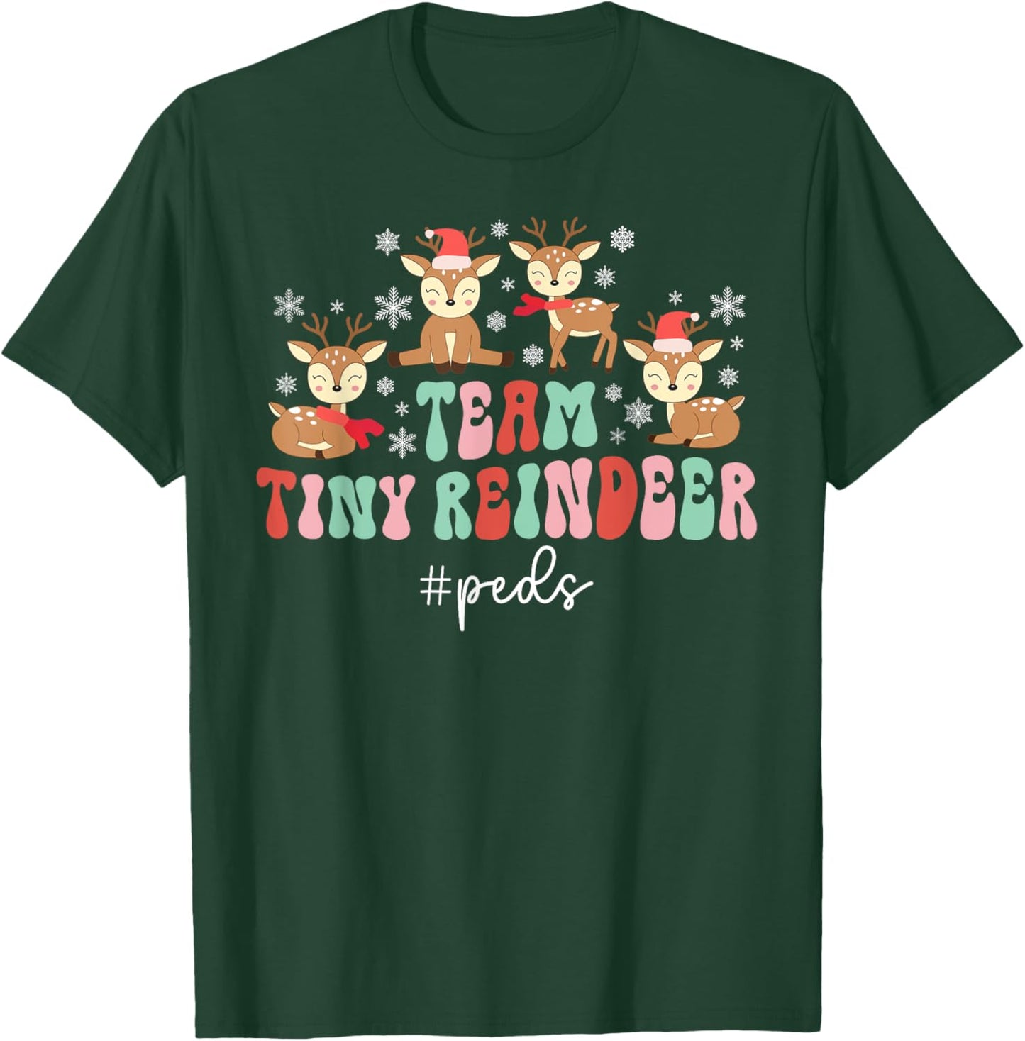 Team Tiny Reindeer Peds Nurse Christmas Pediatric Nurse Xmas T-Shirt - T-Shirt | Forest