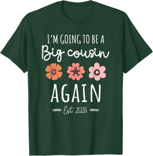 I’m Going to Be a Big Cousin Again 2026 2nd Baby Reveal T-Shirt - T-Shirt | Forest
