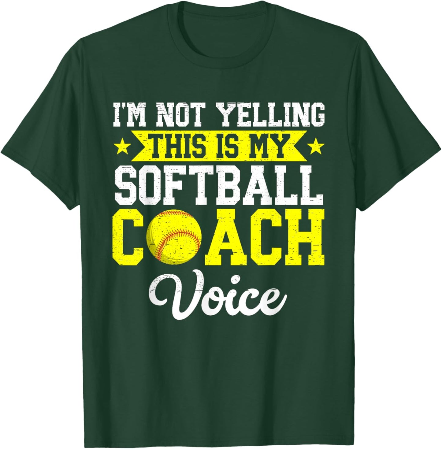 I'm Not Yelling This is My Softball Coach Voice Funny Sports T-Shirt - T-Shirt | Forest