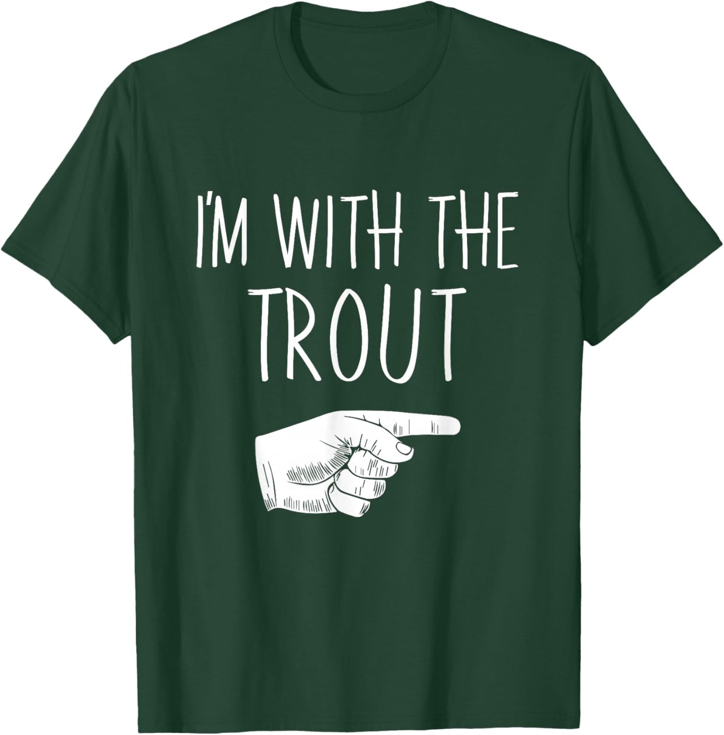 I'm With The Trout Halloween Costume Party Matching T-Shirt - T-Shirt | Forest