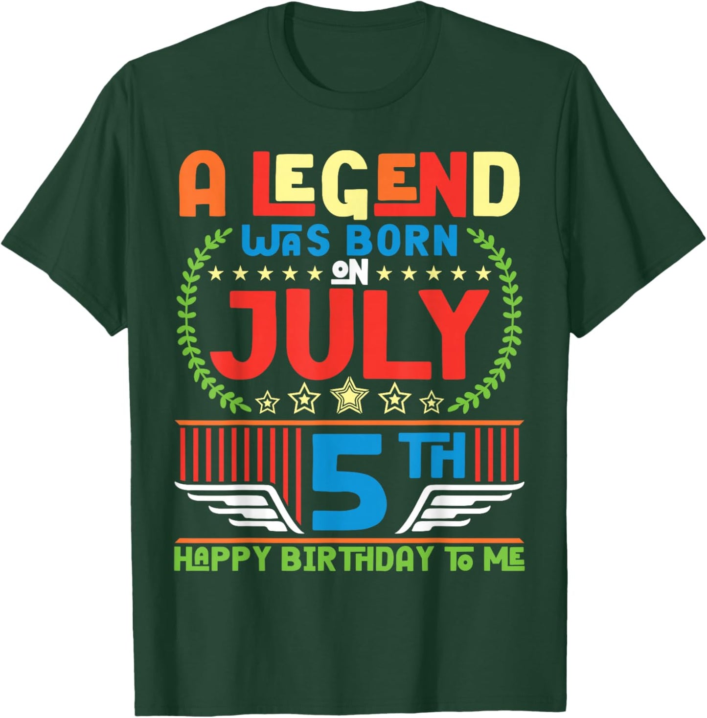 A Legend was Born On July 5th Happy Birthday to Me You King T-Shirt - T-Shirt | Forest