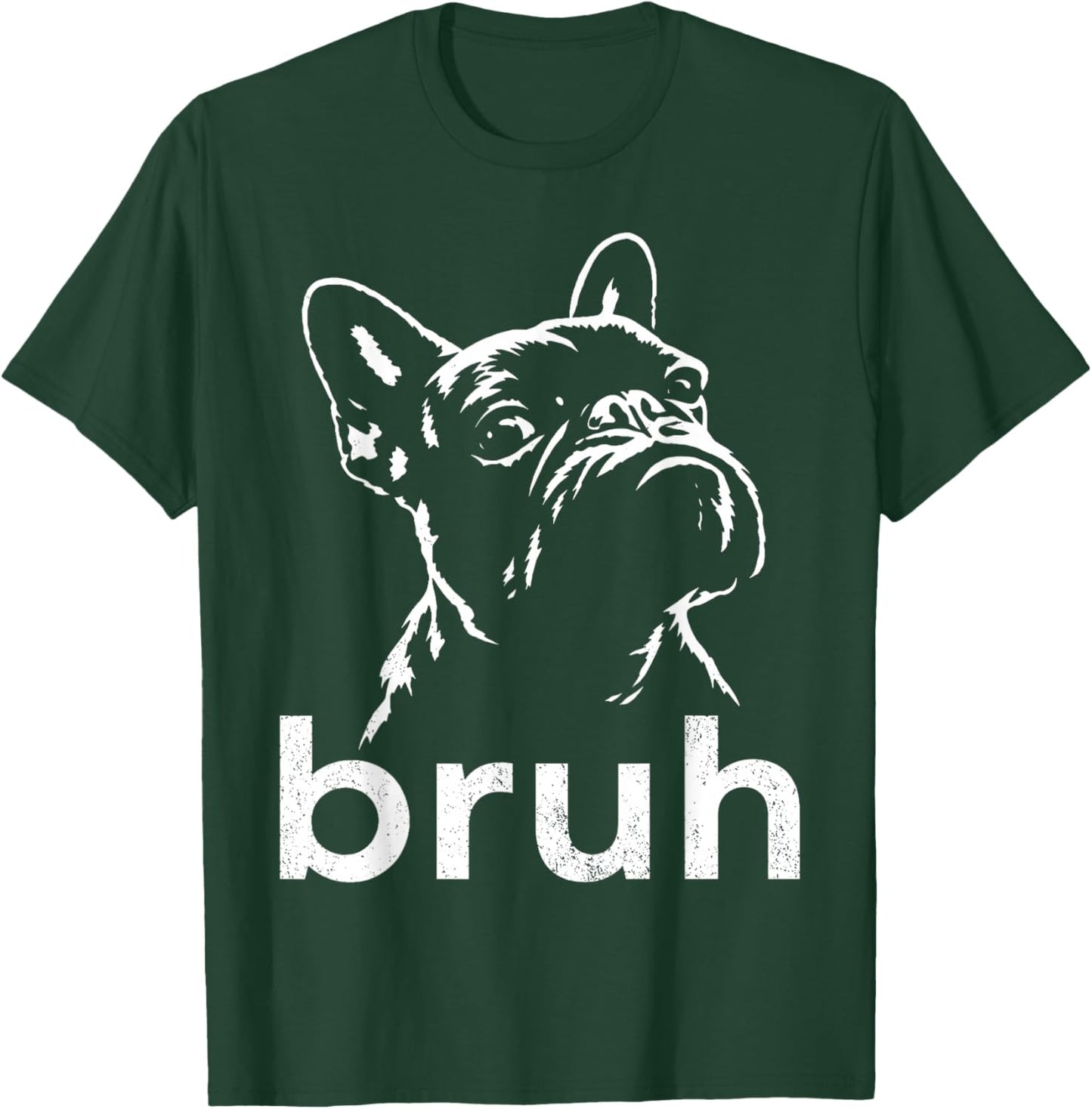 Bruh Funny French Bulldog Meme Dog Lover Art T-Shirt - T-Shirt | Forest