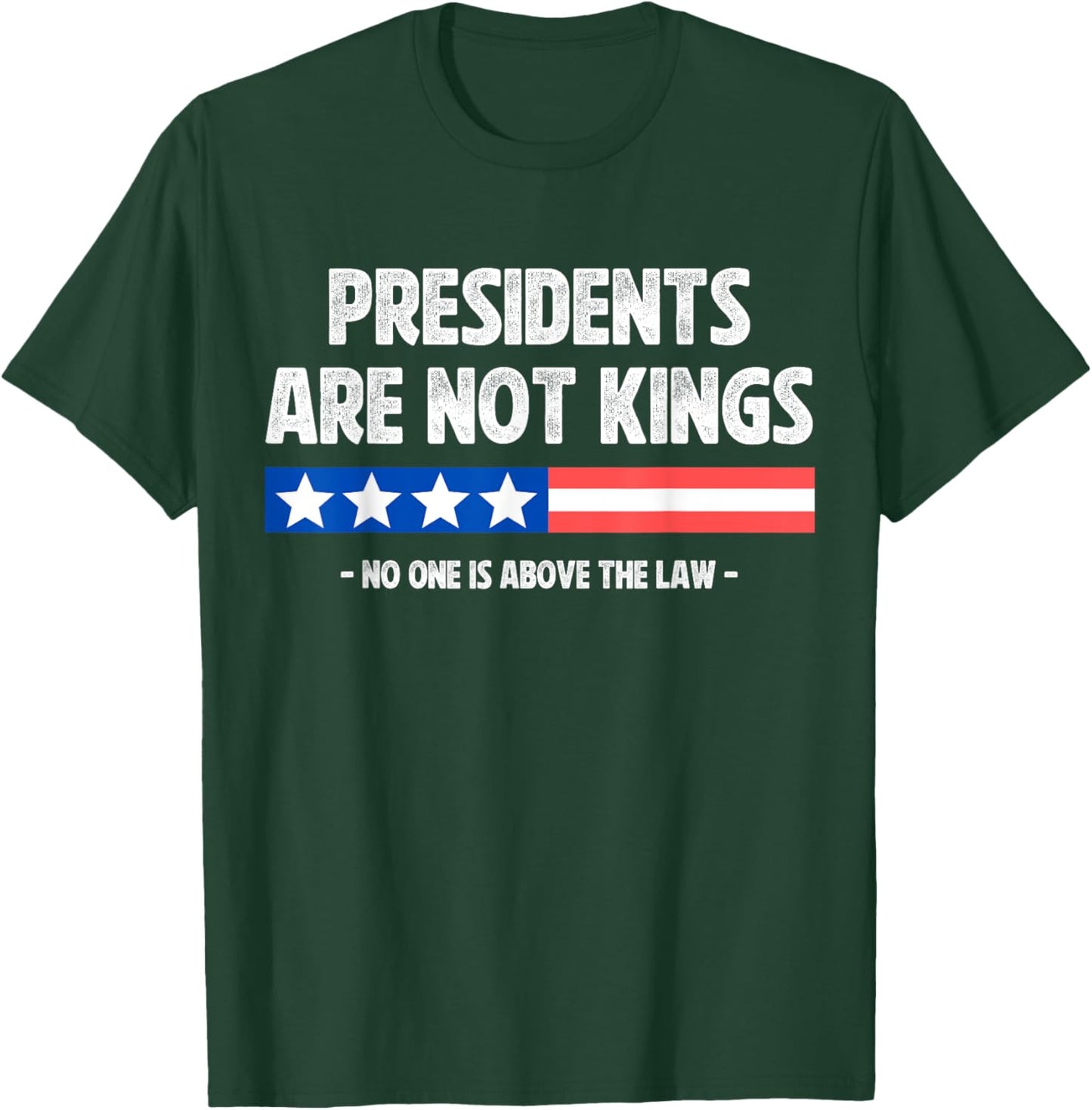 Presidents Are Not Kings No One Is Above The Law In America T-Shirt - T-Shirt | Forest