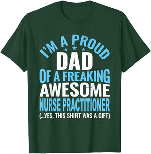 Proud Dad Of Awesome Nurse Practitioner Funny Dad T-Shirt - T-Shirt | Forest