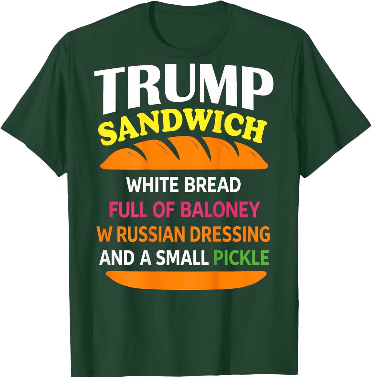 Trump Sandwich White Bread Funny (ON Back) T-Shirt - T-Shirt | Forest
