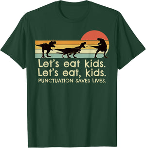 Funny Dinosaurs Let's Eat Kids Punctuation Saves Lives T-Shirt - T-Shirt | Forest