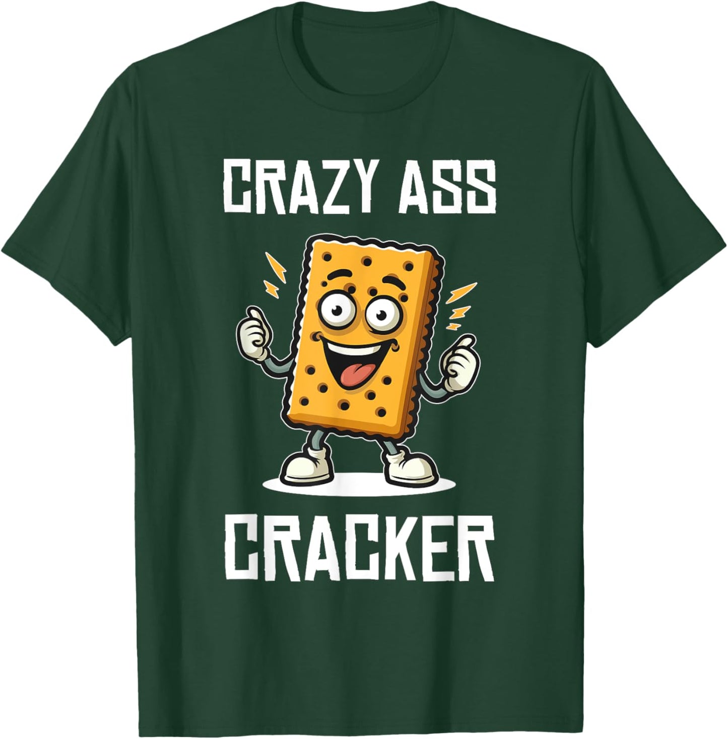 Crazy Ass Cracker Funny Hillbilly Humor Lovers T-Shirt - T-Shirt | Forest