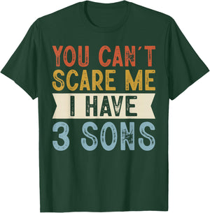 You Can’t Scare Me I Have 3 Sons Funny Family Retro T-Shirt - T-Shirt | Forest