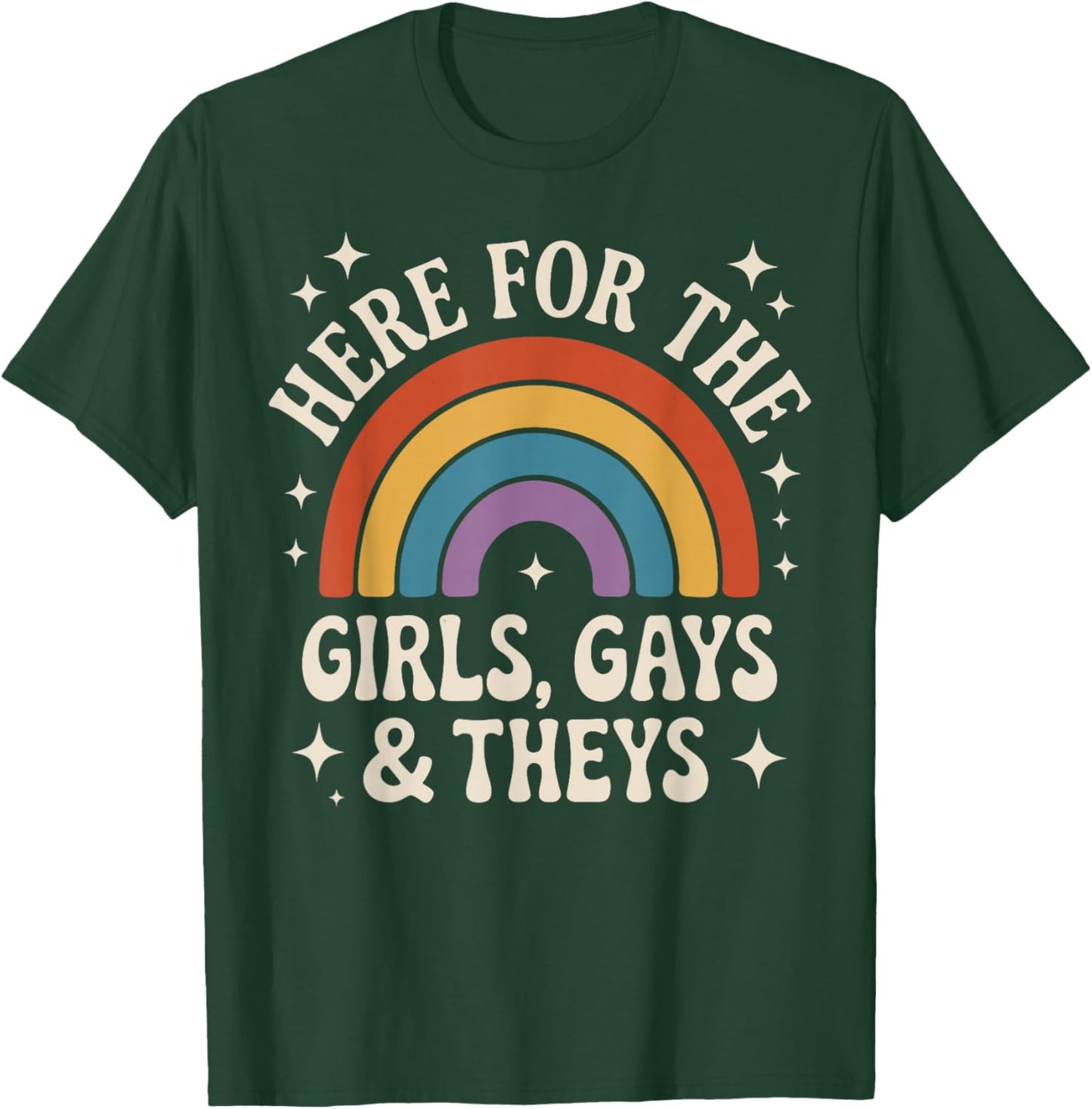 Here for The Girls Gays and Theys Vintage Rainbow LGBTQ Ally T-Shirt - T-Shirt | Forest